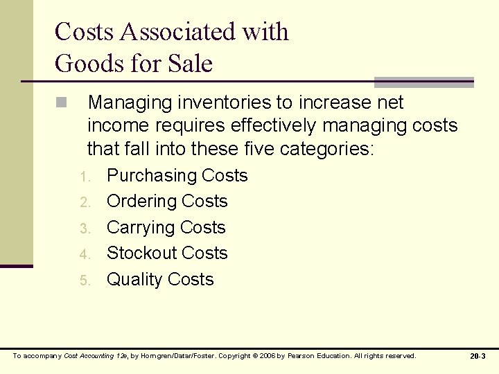 Costs Associated with Goods for Sale n Managing inventories to increase net income requires