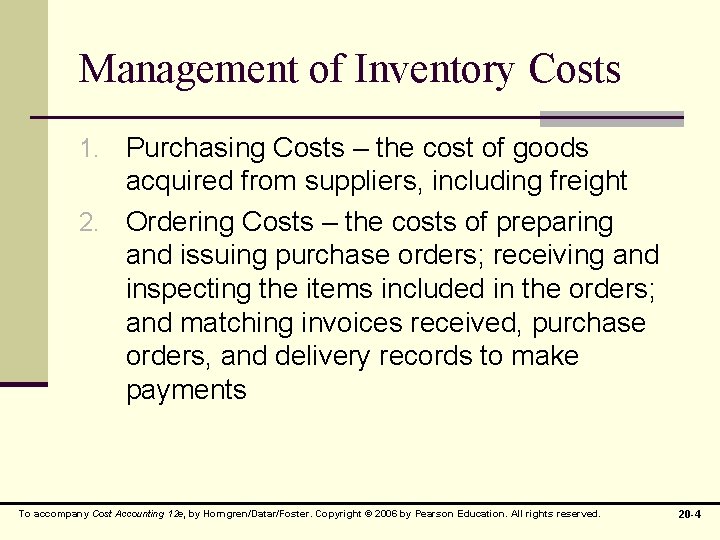 Management of Inventory Costs 1. Purchasing Costs – the cost of goods acquired from