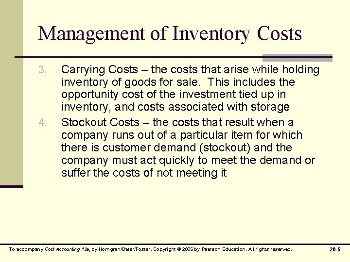 Management of Inventory Costs 3. 4. Carrying Costs – the costs that arise while