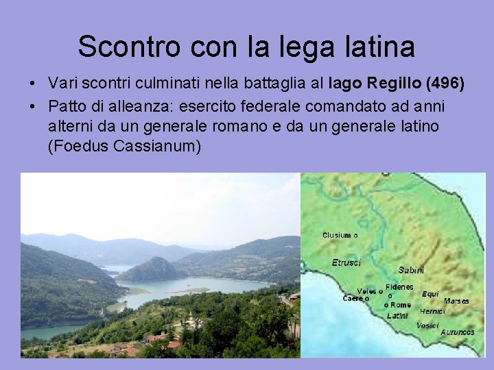 Scontro con la lega latina • Vari scontri culminati nella battaglia al lago Regillo