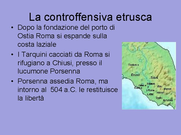 La controffensiva etrusca • Dopo la fondazione del porto di Ostia Roma si espande