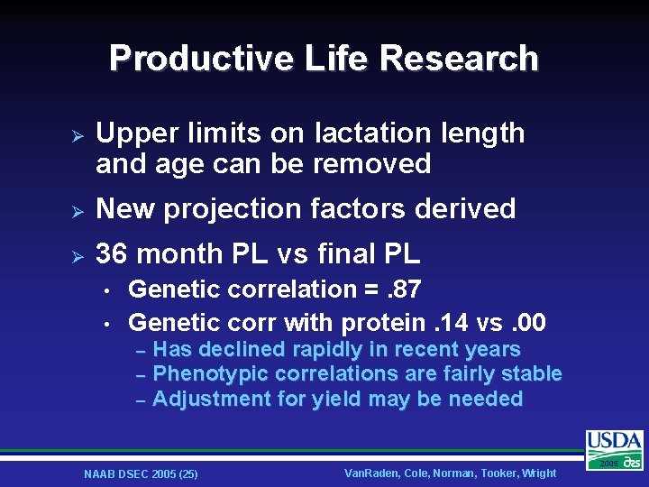 Productive Life Research Ø Upper limits on lactation length and age can be removed