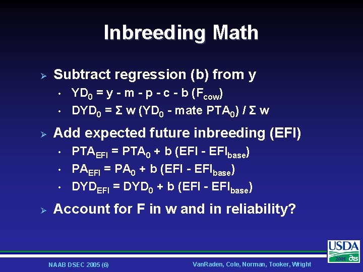 Inbreeding Math Ø Subtract regression (b) from y • • Ø Add expected future