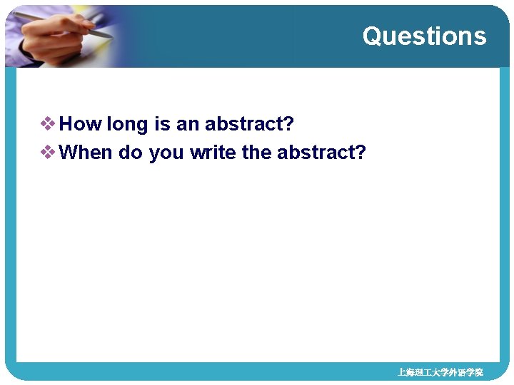 Questions v How long is an abstract? v When do you write the abstract?