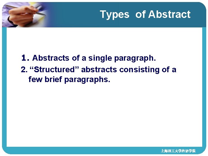 Types of Abstract Forms of Abstract 1. Abstracts of a single paragraph. 2. “Structured”