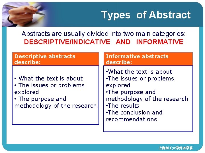 Types of Abstracts are usually divided into two main categories: DESCRIPTIVE/INDICATIVE AND INFORMATIVE Descriptive