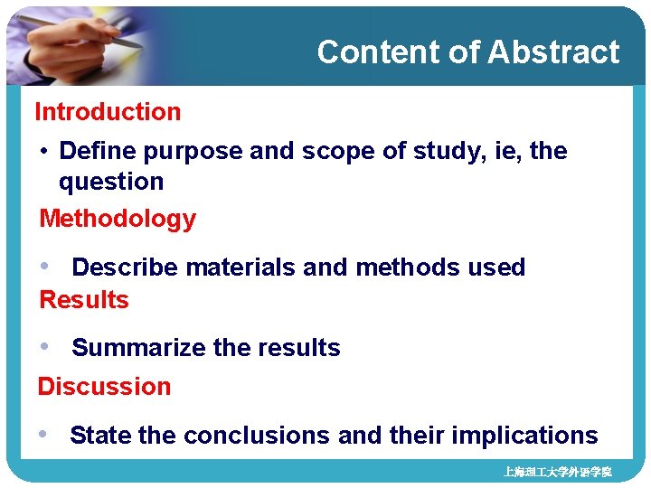 Content of Abstract Introduction • Define purpose and scope of study, ie, the question