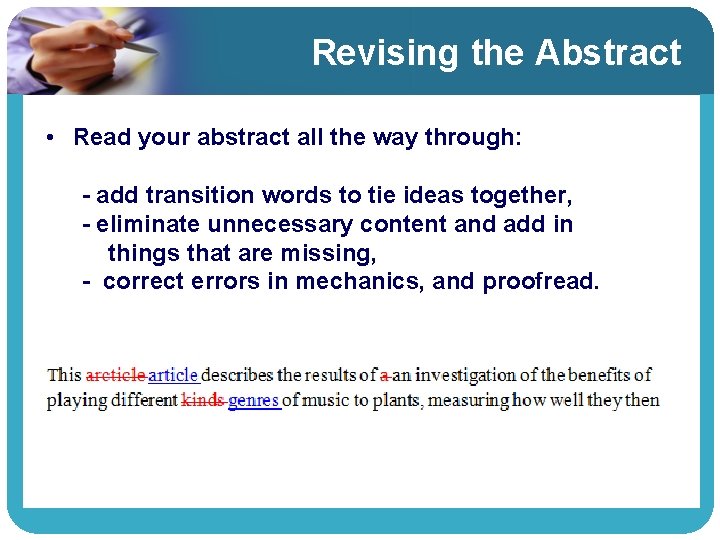 Revising the Abstract • Read your abstract all the way through: - add transition