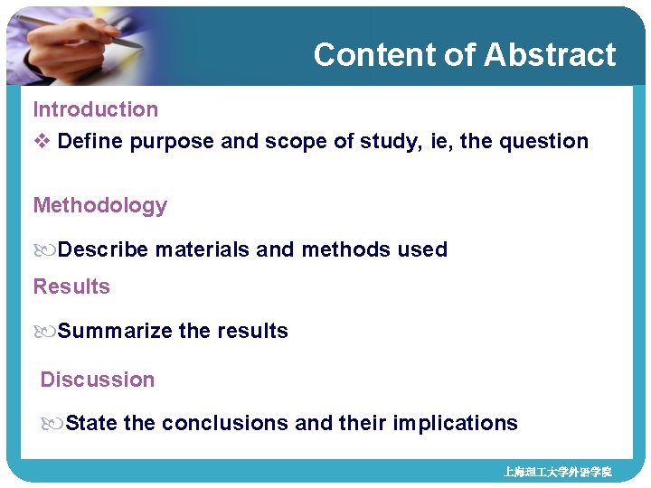 Content of Abstract Introduction v Define purpose and scope of study, ie, the question