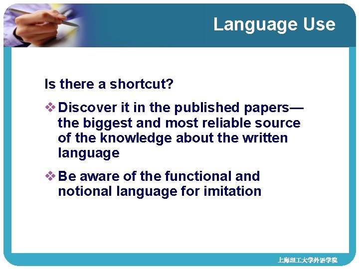 Language Use Is there a shortcut? v Discover it in the published papers— the