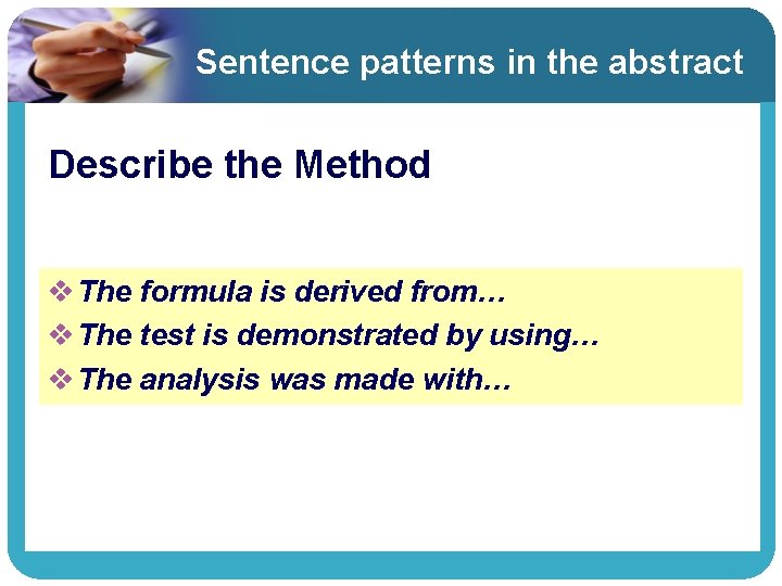 Sentence patterns in the abstract Describe the Method v The formula is derived from…