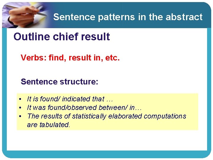 Sentence patterns in the abstract Outline chief result Verbs: find, result in, etc. Sentence