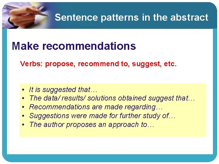 Sentence patterns in the abstract Make recommendations Verbs: propose, recommend to, suggest, etc. •
