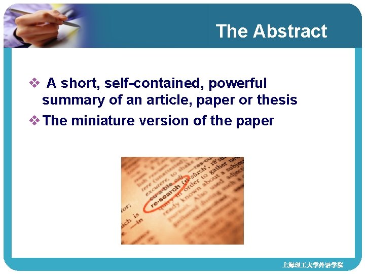 The Abstract v A short, self-contained, powerful summary of an article, paper or thesis