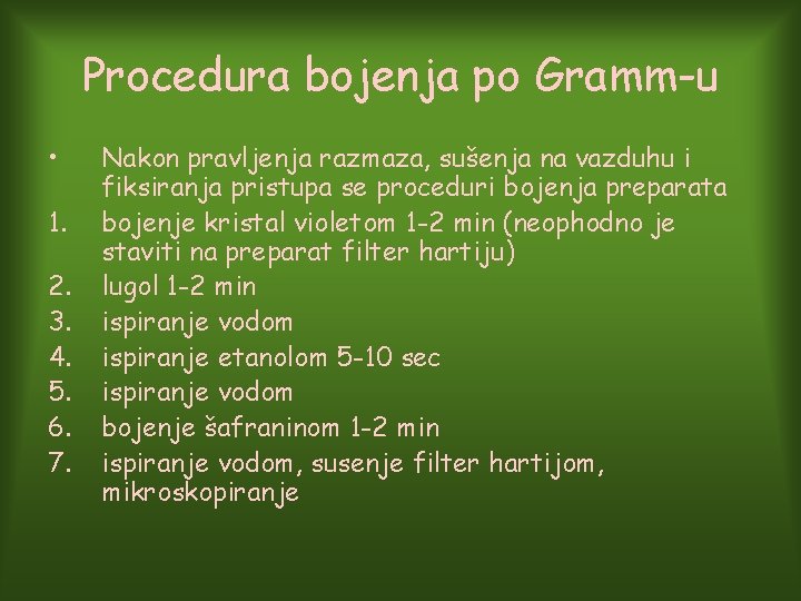 Procedura bojenja po Gramm-u • 1. 2. 3. 4. 5. 6. 7. Nakon pravljenja