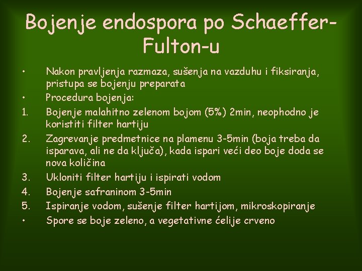 Bojenje endospora po Schaeffer. Fulton-u • • 1. 2. 3. 4. 5. • Nakon