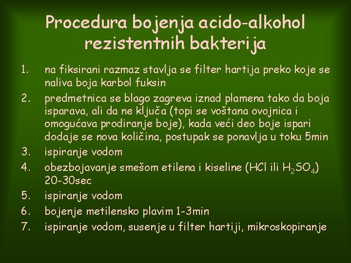 Procedura bojenja acido-alkohol rezistentnih bakterija 1. 2. 3. 4. 5. 6. 7. na fiksirani