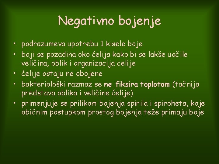 Negativno bojenje • podrazumeva upotrebu 1 kisele boje • boji se pozadina oko ćelija