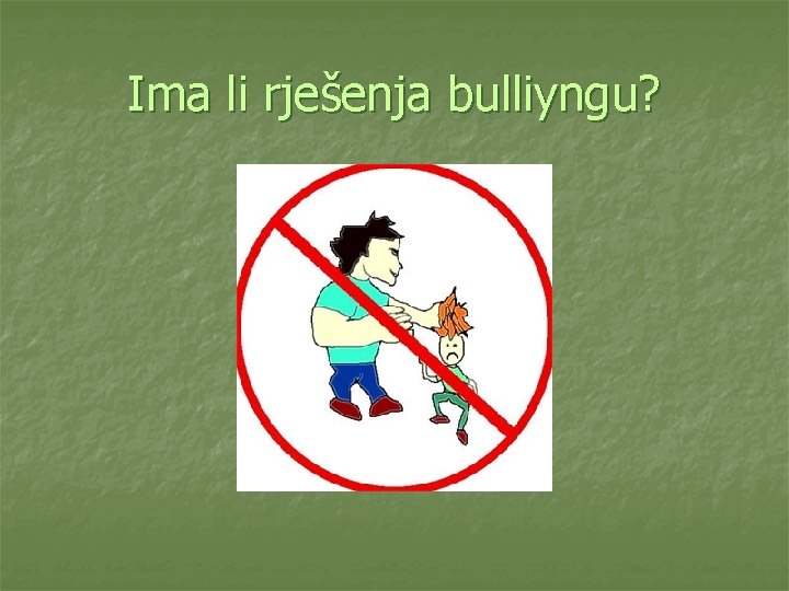 Ima li rješenja bulliyngu? 