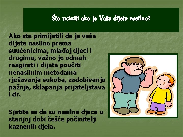 v Što uciniti ako je Vaše dijete nasilno? Ako ste primijetili da je vaše
