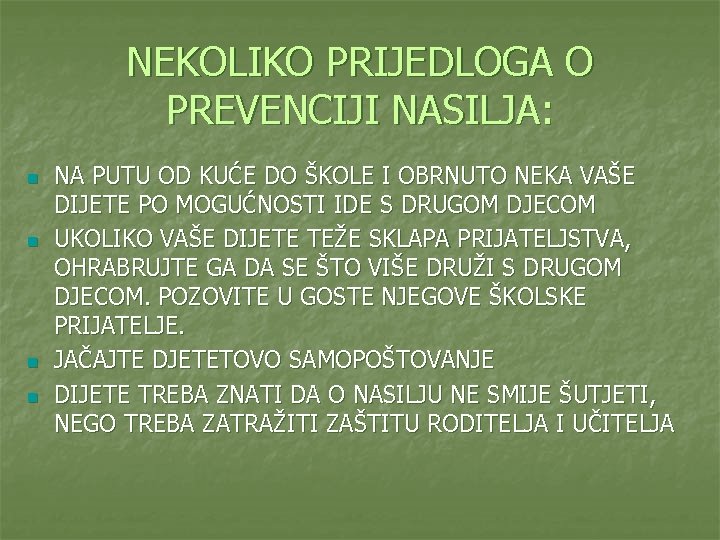 NEKOLIKO PRIJEDLOGA O PREVENCIJI NASILJA: n n NA PUTU OD KUĆE DO ŠKOLE I