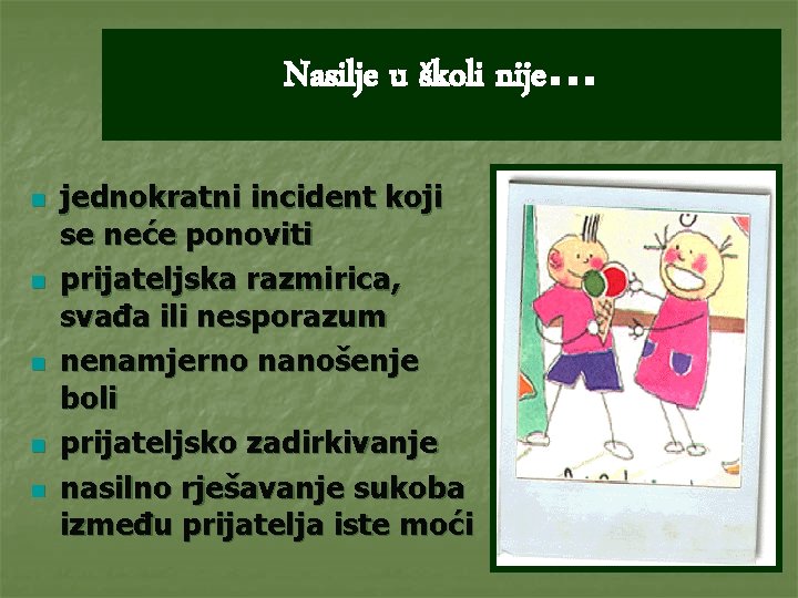 Nasilje u školi nije. . . n n n jednokratni incident koji se neće