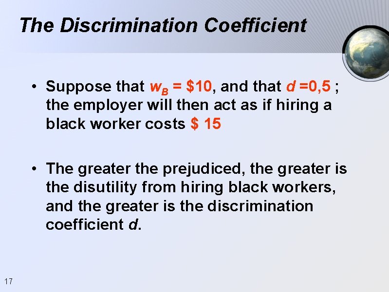 The Discrimination Coefficient • Suppose that w. B = $10, and that d =0,