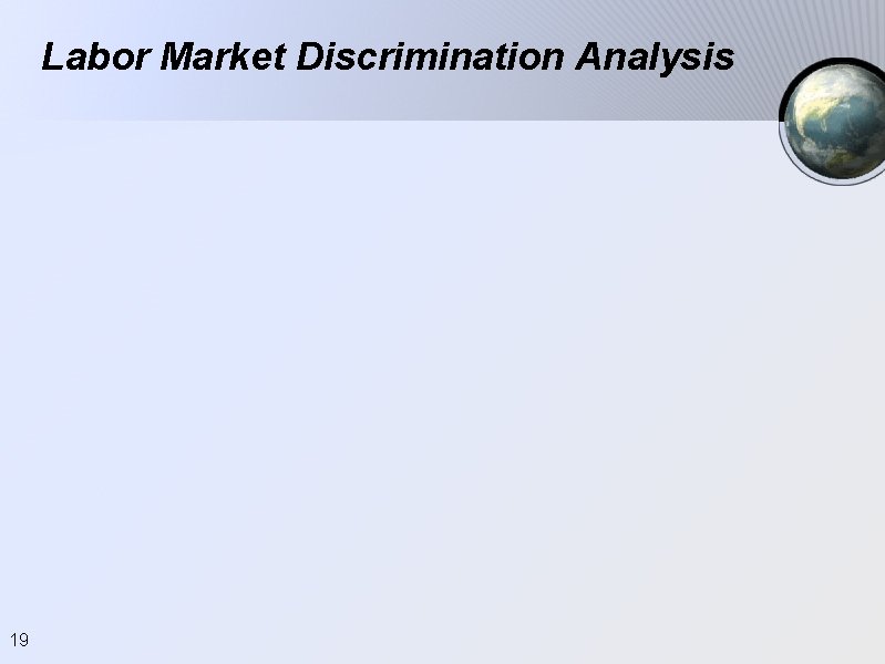 Labor Market Discrimination Analysis 19 