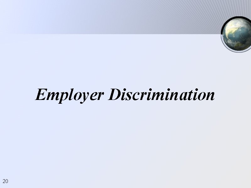 Employer Discrimination 20 