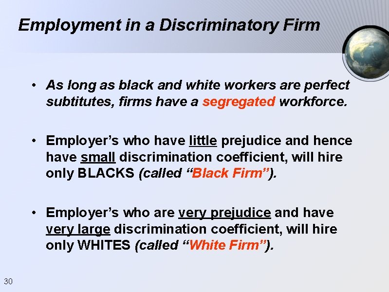 Employment in a Discriminatory Firm • As long as black and white workers are