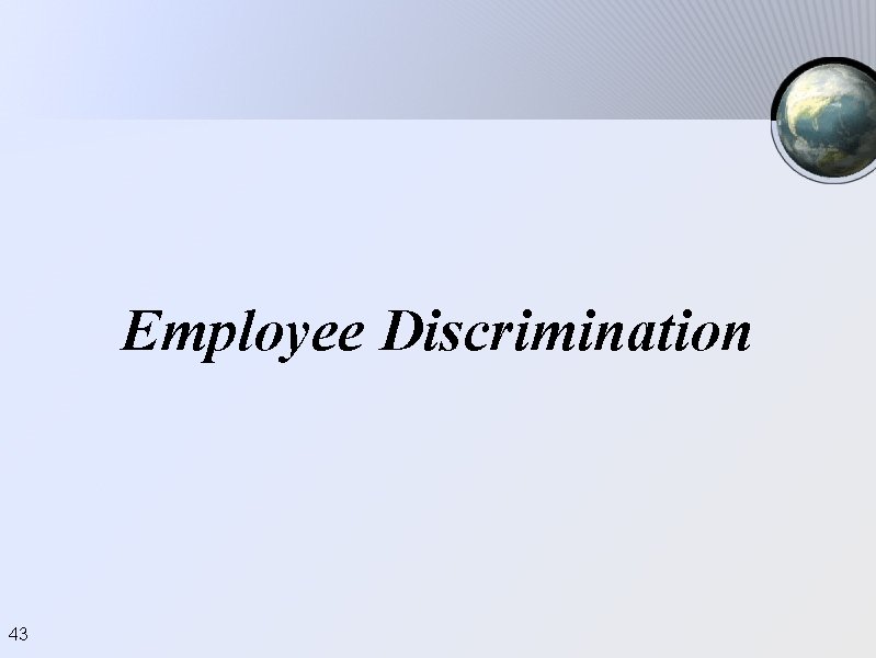 Employee Discrimination 43 Employee Discrimination 43