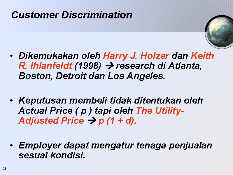 Customer Discrimination • Dikemukakan oleh Harry J. Holzer dan Keith R. Ihlanfeldt (1998) research