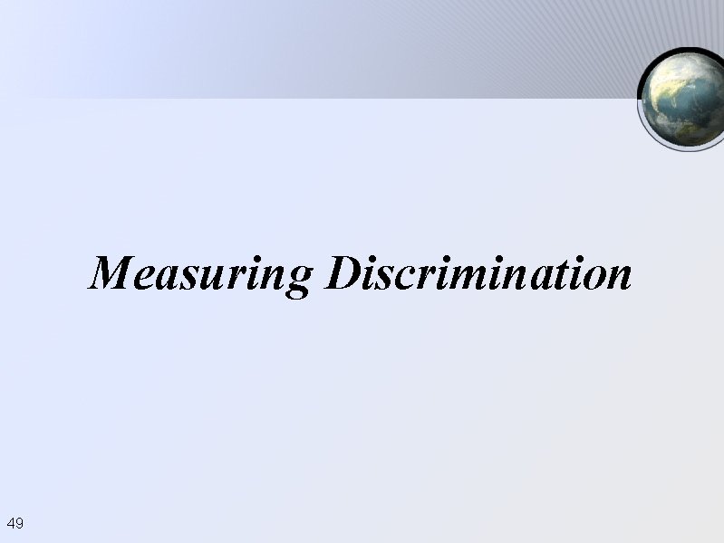 Measuring Discrimination 49 