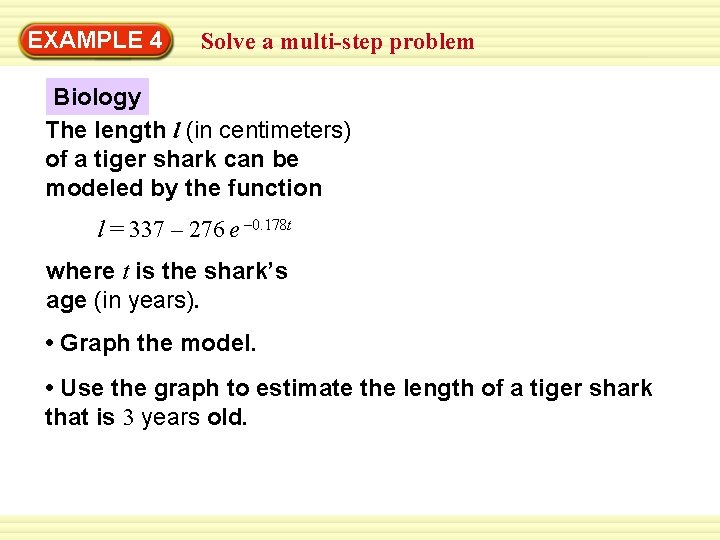 EXAMPLE 4 Solve a multi-step problem Biology The length l (in centimeters) of a