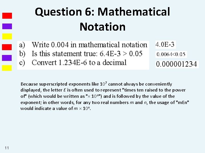 Question 6: Mathematical Notation Because superscripted exponents like 107 cannot always be conveniently displayed,