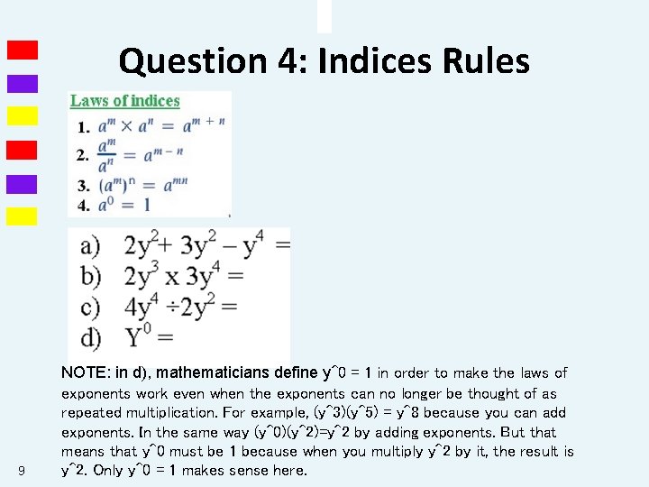 Question 4: Indices Rules 9 NOTE: in d), mathematicians define y^0 = 1 in