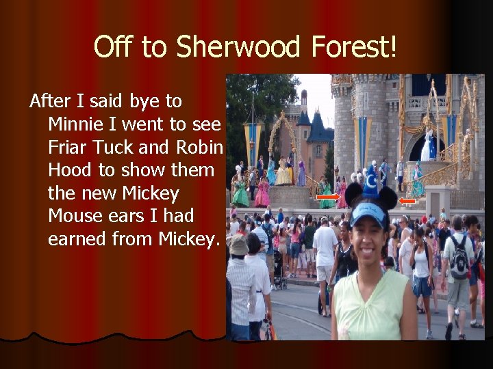 Off to Sherwood Forest! After I said bye to Minnie I went to see