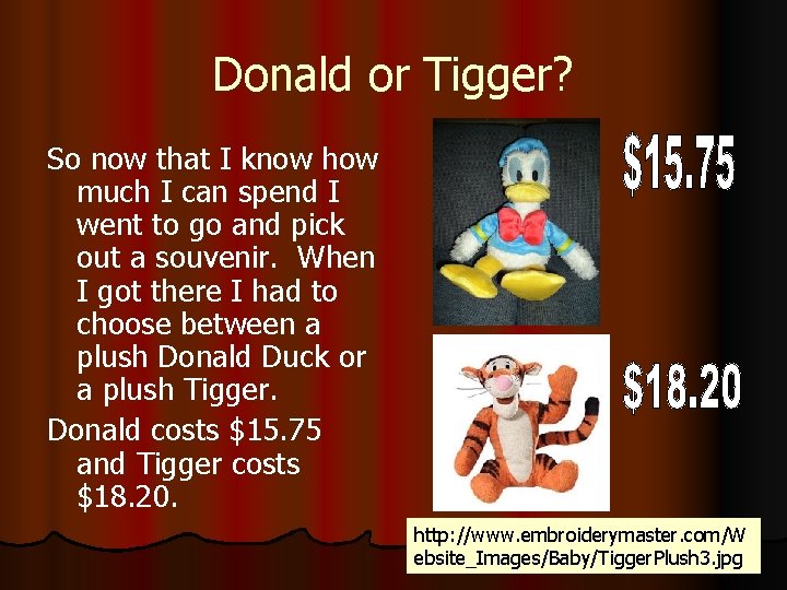 Donald or Tigger? So now that I know how much I can spend I