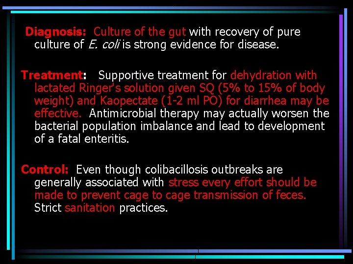  Diagnosis: Culture of the gut with recovery of pure culture of E. coli