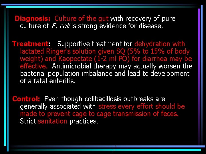 Diagnosis: Culture of the gut with recovery of pure culture of E. coli Diagnosis: Culture of the gut with recovery of pure culture of E. coli