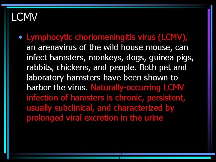 LCMV • Lymphocytic choriomeningitis virus (LCMV), an arenavirus of the wild house mouse, can LCMV • Lymphocytic choriomeningitis virus (LCMV), an arenavirus of the wild house mouse, can