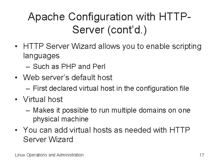 Apache Configuration with HTTPServer (cont’d. ) • HTTP Server Wizard allows you to enable