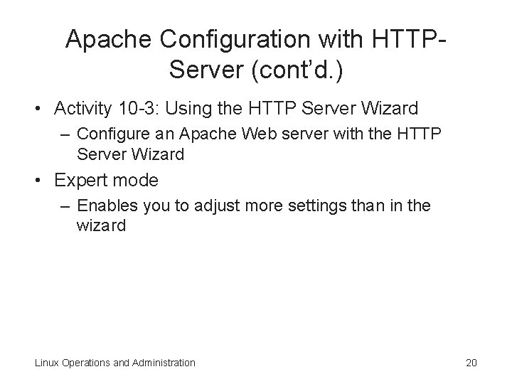 Apache Configuration with HTTPServer (cont’d. ) • Activity 10 -3: Using the HTTP Server