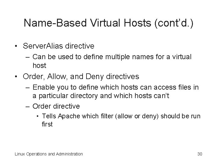 Name-Based Virtual Hosts (cont’d. ) • Server. Alias directive – Can be used to