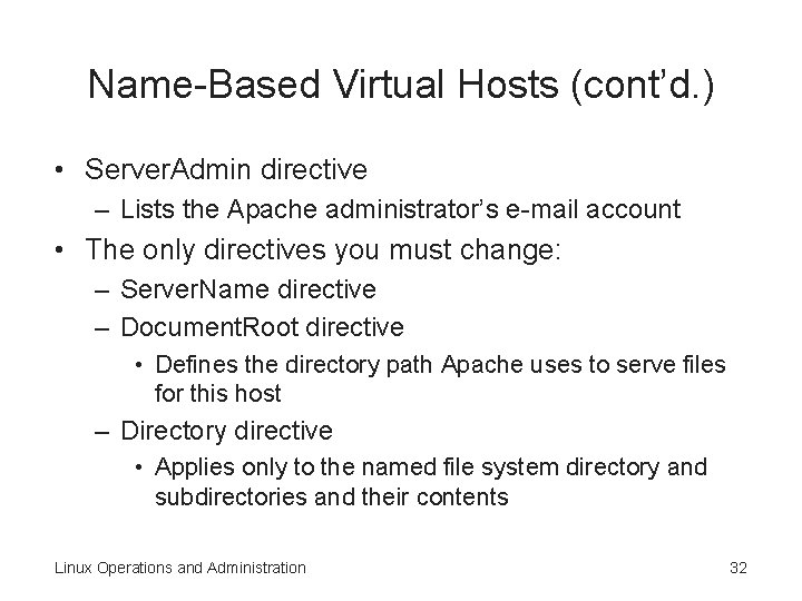 Name-Based Virtual Hosts (cont’d. ) • Server. Admin directive – Lists the Apache administrator’s