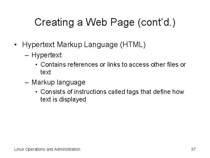Creating a Web Page (cont’d. ) • Hypertext Markup Language (HTML) – Hypertext •
