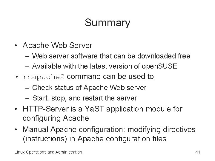 Summary • Apache Web Server – Web server software that can be downloaded free