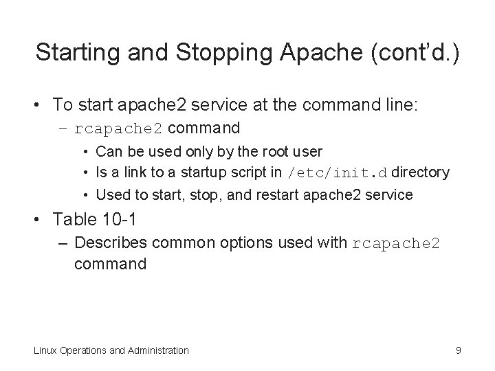 Starting and Stopping Apache (cont’d. ) • To start apache 2 service at the