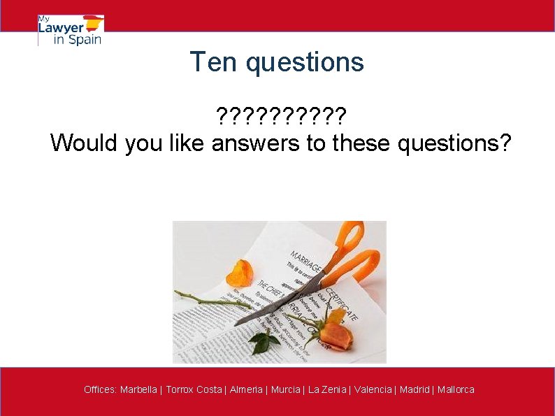 Ten questions ? ? ? ? ? Would you like answers to these questions?