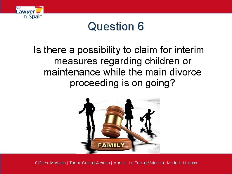 Question 6 Is there a possibility to claim for interim measures regarding children or